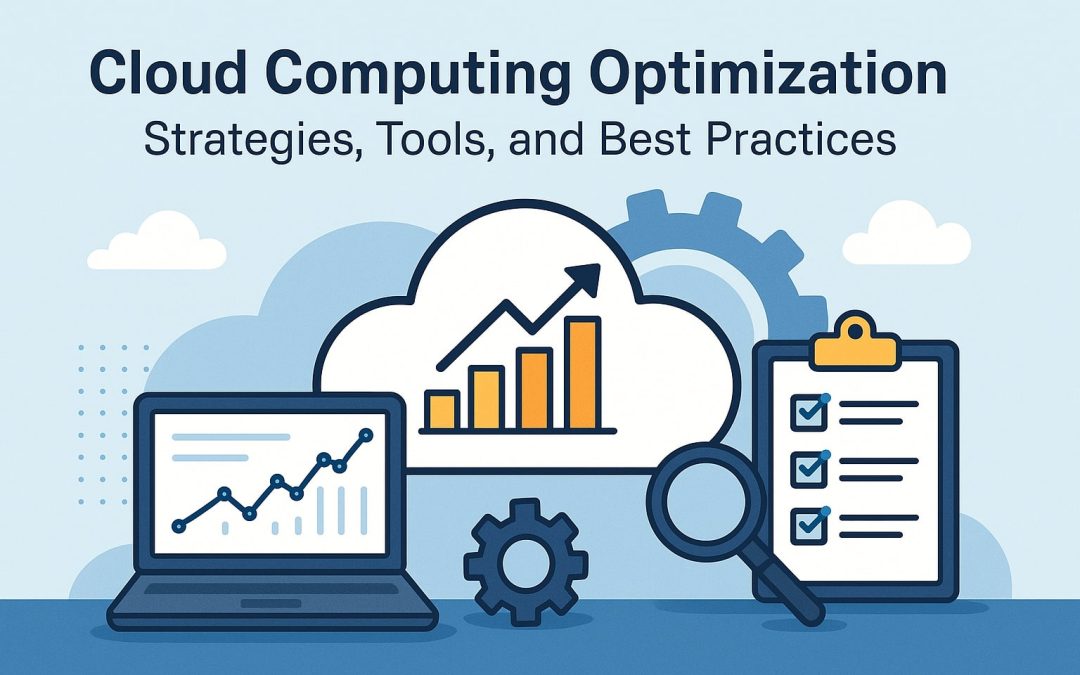 Cloud Computing Optimization: Strategies, Tools, & Best Practices