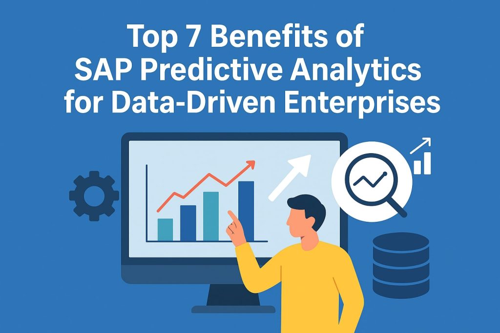 7 Benefits of SAP Predictive Analytics for Data-Driven Enterprises