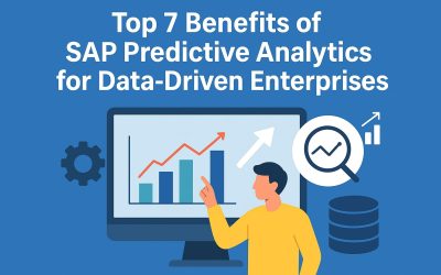 Top 7 Benefits of SAP Predictive Analytics for Data-Driven Enterprises